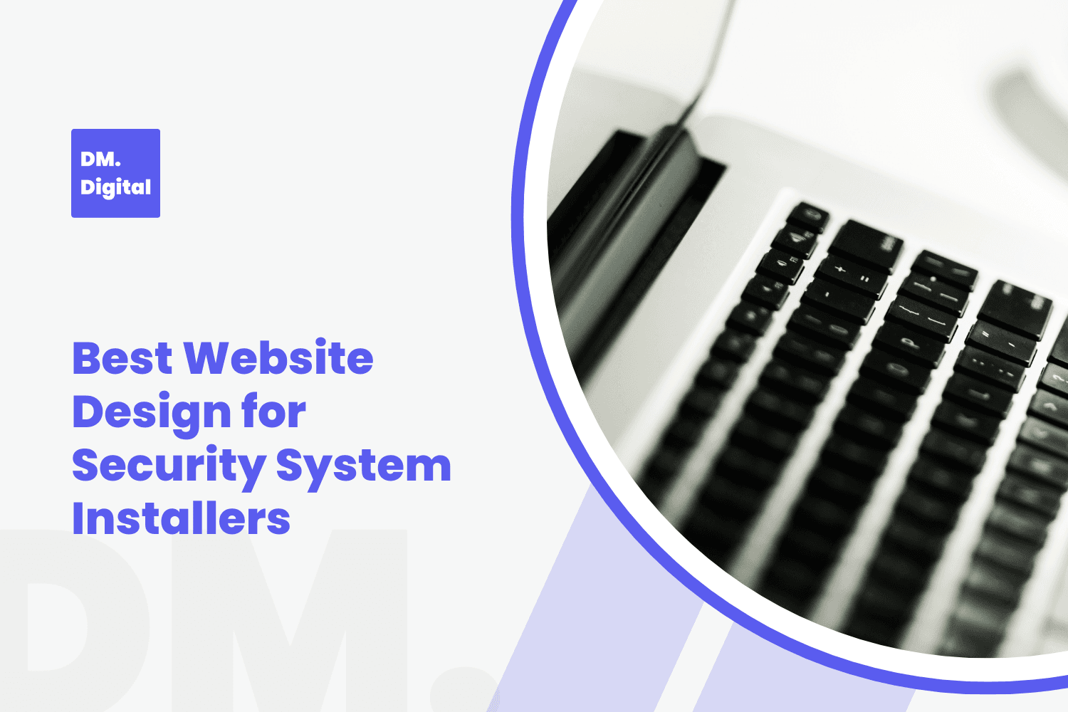 DM Digital branded graphic promoting best website design for security system installers