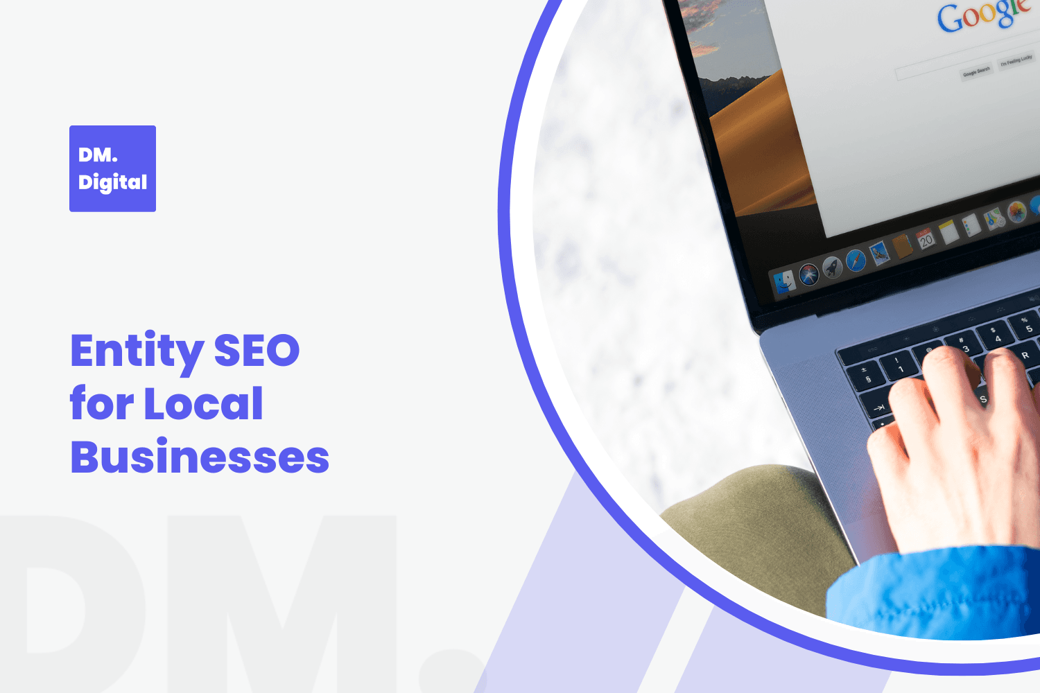 Person typing on MacBook with Google search open, entity SEO for local businesses