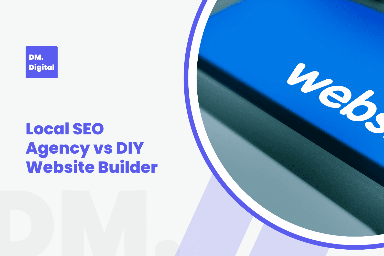 Blue website keyboard key beside DM Digital logo comparing local SEO agency vs DIY builder
