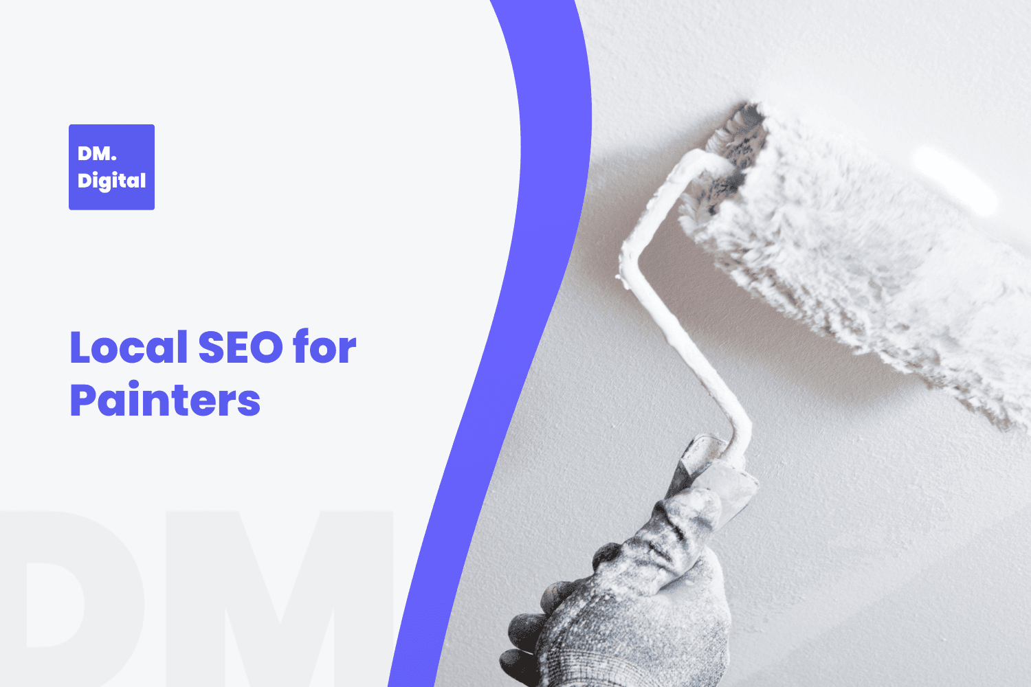 Painter rolling white paint on wall for local SEO painters guide