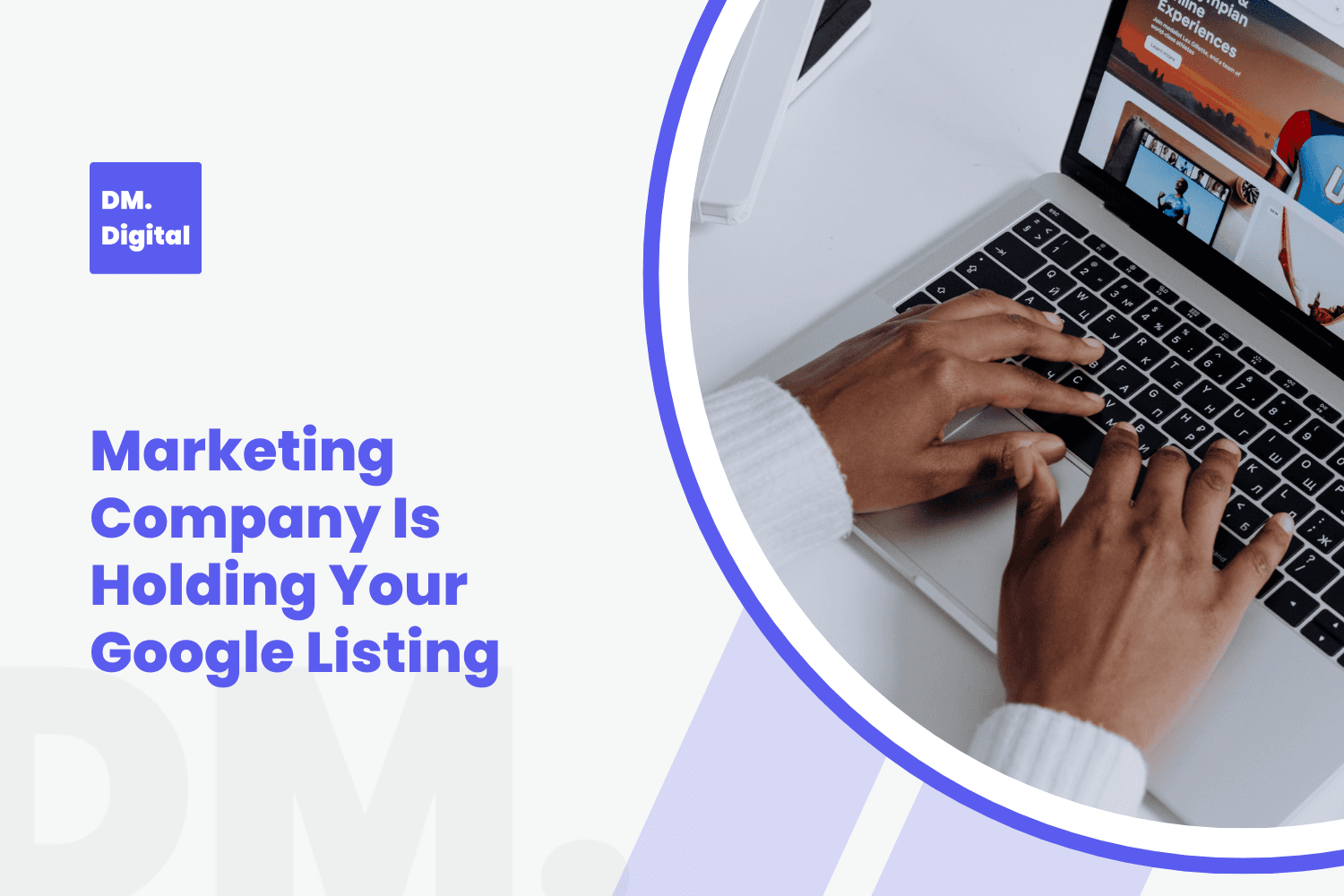 DM Digital marketing agency graphic warning about Google Business listing held hostage