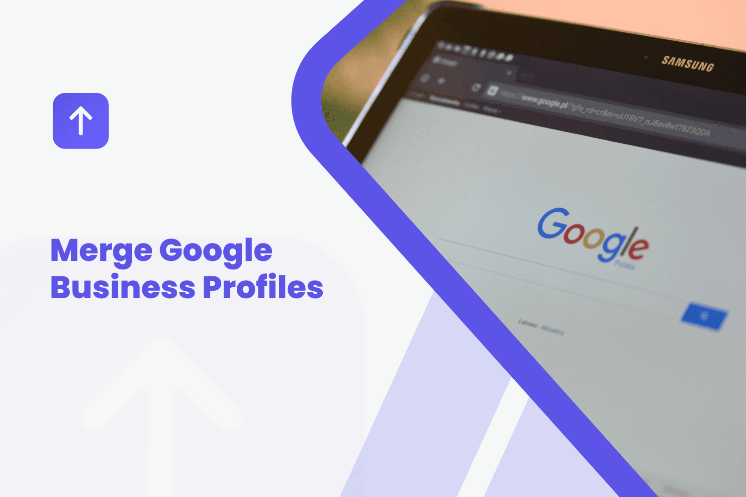 Samsung tablet displaying Google homepage with text Merge Google Business Profiles overlay
