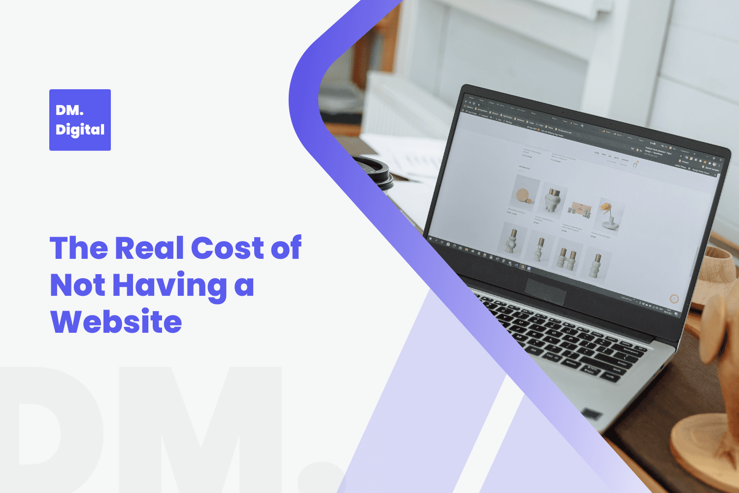 DM Digital branded graphic showing laptop with ecommerce website and cost of no website text