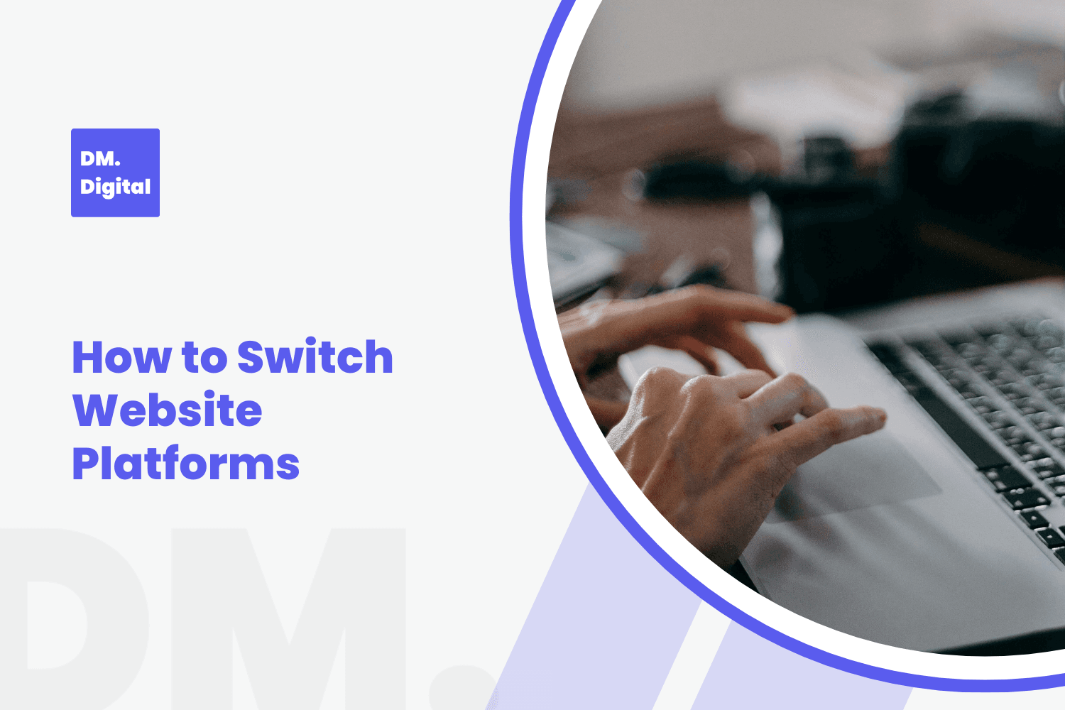 DM Digital guide on how to switch website platforms with laptop keyboard