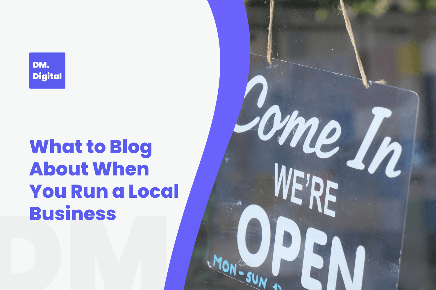 DM Digital blog post header showing a Come In We're Open store sign