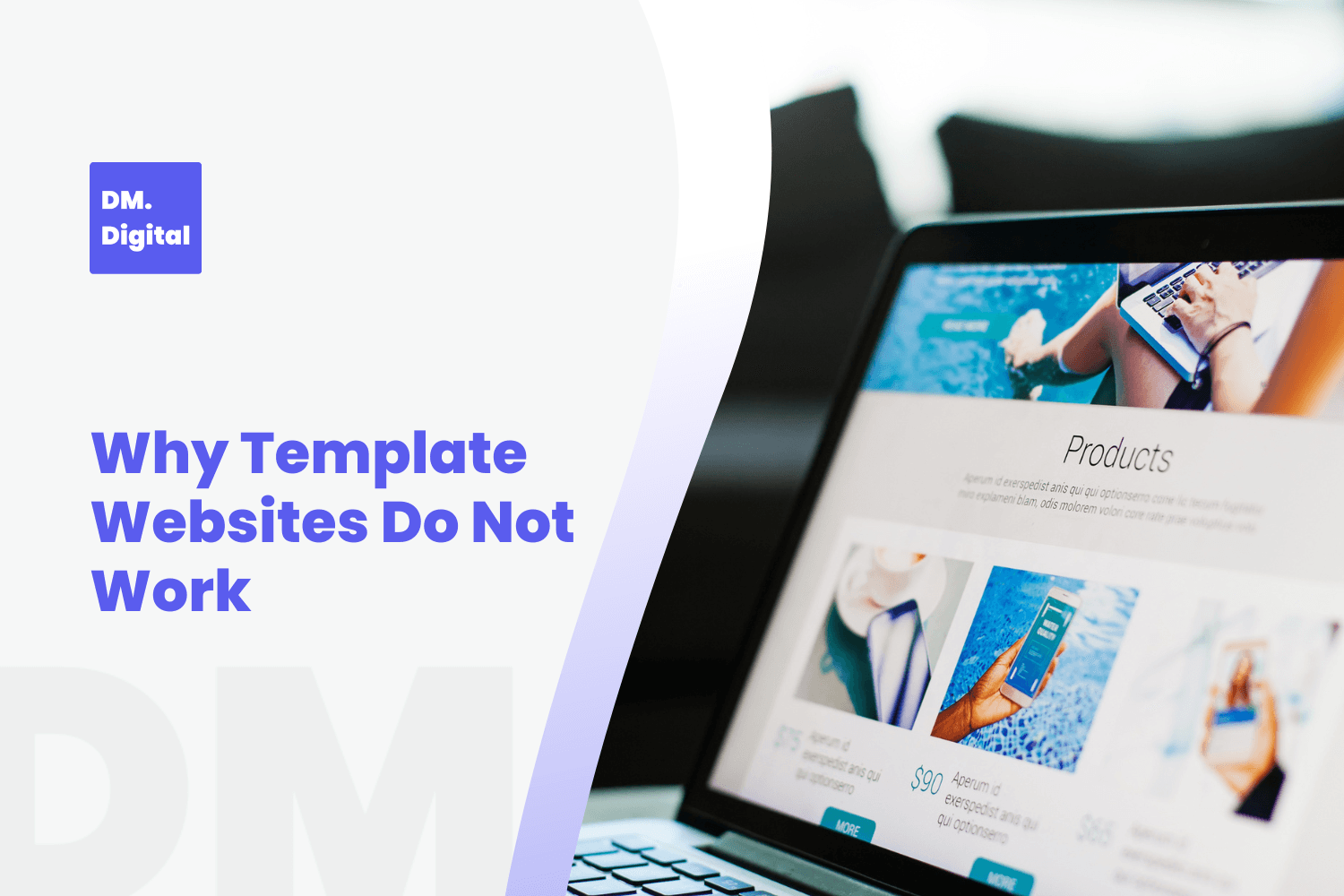 DM Digital blog post about why template websites do not work for businesses